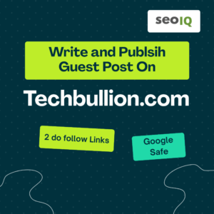 Write and Publish Guest Post on Techbullion